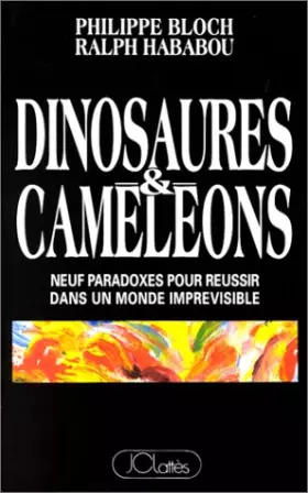 Couverture du produit · Dinosaures et caméléons : Neuf paradoxes pour réussir dans un monde imprévisible