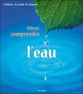 Couverture du produit · Mieux comprendre l'eau : La prÿ©servation de l'eau, fondement de toute vie, nÿ©cessite une conscience nouvelle