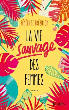 Couverture du produit · La Vie sauvage des femmes