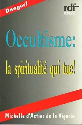 Couverture du produit · L'occultisme, la spiritualité qui tue