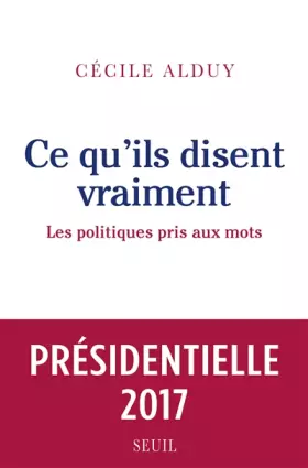 Couverture du produit · Ce qu'ils disent vraiment - Les politiques pris aux mots