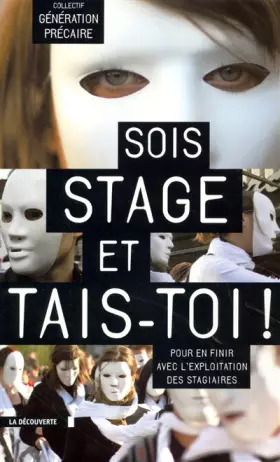 Couverture du produit · Sois stage et tais-toi ! : La scandaleuse exploitation des stagiaires
