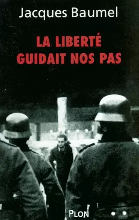 Couverture du produit · La liberté guidait nos pas
