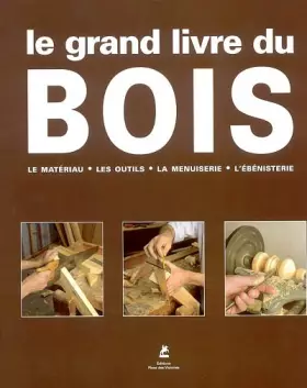 Couverture du produit · Le Grand Livre du bois