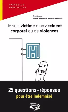Couverture du produit · Je suis victime d'un accident corporel, 25 questions-réponses pour être indemnisé