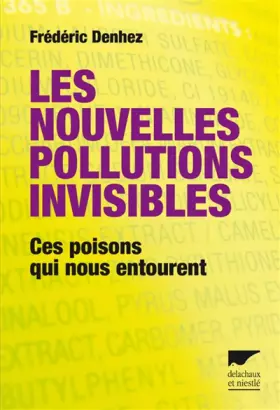 Couverture du produit · Les nouvelles pollutions invisibles. Ces poisons qui nous entourent