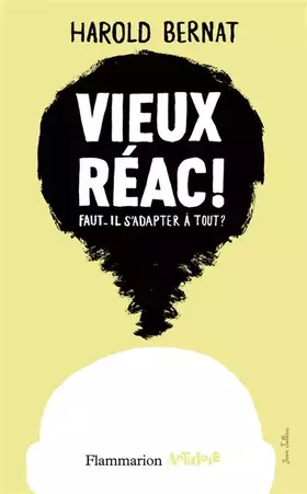 Couverture du produit · Vieux réac ! : Faut-il s'adapter à tout ?