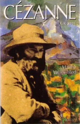 Couverture du produit · Cézanne : Biographie (1839-1906)