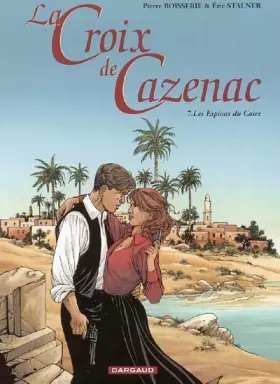 Couverture du produit · La Croix de Cazenac, Tome 7 : Les espions du Caire