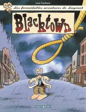 Couverture du produit · Les Formidables Aventures de Lapinot, tome 1 : Blacktown