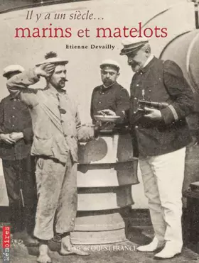 Couverture du produit · Il y a un siècle... marins et matelots