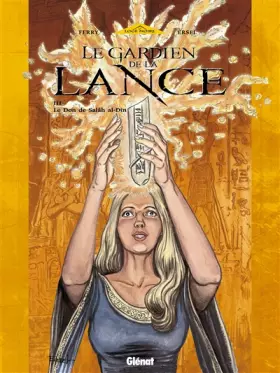 Couverture du produit · Le Gardien de la Lance, Tome 3 : Le Don de Salâh al-Din