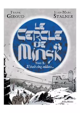 Couverture du produit · Le Cercle de Minsk - Tome 02: Il était cinq soldats