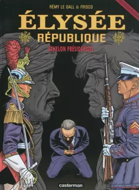Couverture du produit · Elysée République, Tome 3 : Echelon présidentiel