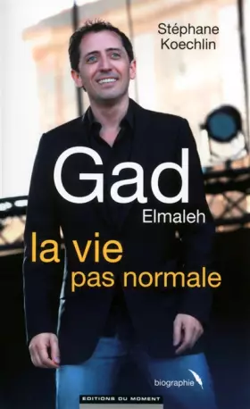 Couverture du produit · Gad Elmaleh, la vie pas normale