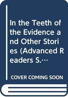 Couverture du produit · In the Teeth of the Evidence and Other Stories (Macmillan Advanced Readers Series)