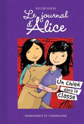 Couverture du produit · Le journal d'Alice Tome 10 Un chien dans la classe
