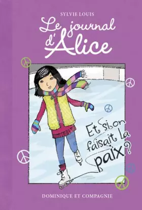 Couverture du produit · Le journal d'Alice - tome 8 Et si on faisait la paix ?