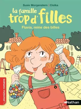 Couverture du produit · La famille trop d'filles : Flavia, reine des billes - Roman Vie quotidienne - De 7 à 11 ans