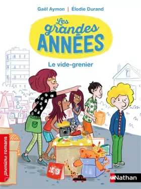 Couverture du produit · Les grandes années, le vide-grenier - Roman Vie quotidienne - De 7 à 11 ans