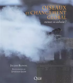 Couverture du produit · Oiseaux et changement global: Menace ou aubaine ?