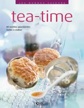 Couverture du produit · Tea-time: 80 recettes gourmandes, faciles à réaliser