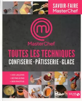 Couverture du produit · Masterchef-toutes les techniques-confiserie, pâtisserie, glace