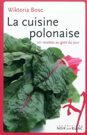 Couverture du produit · La cuisine polonaise: 101 recettes au goût du jour