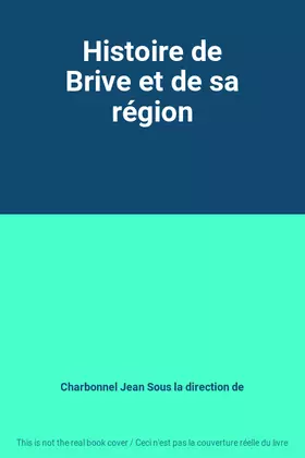 Couverture du produit · Histoire de Brive et de sa région