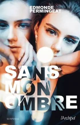 Couverture du produit · Sans mon ombre (Suspense)