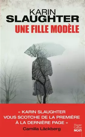 Couverture du produit · Une fille modèle: le nouveau thriller de Karin Slaughter - Auteur invité au Festival Quais du Polar à Lyon