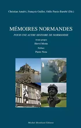 Couverture du produit · Mémoires normandes pour une autre histoire de la normandie : Avant-propos Hervé Morin Préface Pierre Nora