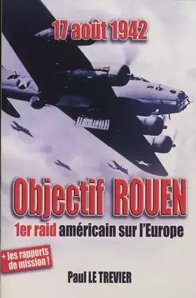 Couverture du produit · 17 août 1942 - Objectif ROUEN