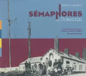 Couverture du produit · Veilleurs et Guetteurs. Semaphores du Cotentin Musee Maritime de l'Ile de Tatihou