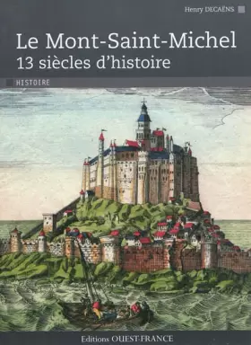 Couverture du produit · Le Mont-Saint-Michel, 13 siècles d'histoire
