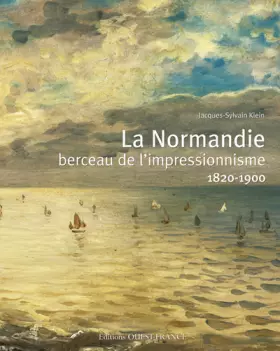 Couverture du produit · La Normandie, berceau de l'Impressionnisme