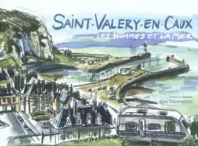 Couverture du produit · Saint-Valéry-en-Caux : Les hommes et la mer
