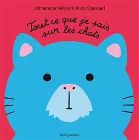 Couverture du produit · Tout ce que je sais sur les chats