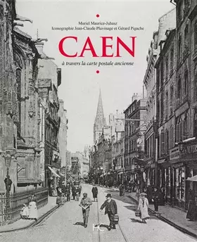 Couverture du produit · Caen à travers la carte postale ancienne