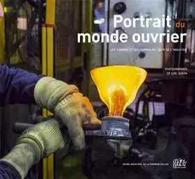 Couverture du produit · Portrait du monde ouvrier, des hommes et des femmes au coeur de l'industrie