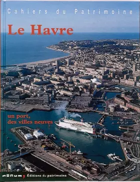 Couverture du produit · Le Havre: Un port, des villes neuves