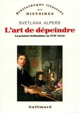 Couverture du produit · L'art de dépeindre : La peinture hollandaise du XVIIe siècle