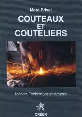 Couverture du produit · Couteaux et Couteliers, Métiers, Techniques et Artisans, La Coutellerie à Thiers et dans sa Région