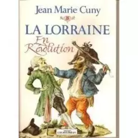 Couverture du produit · La lorraine en revolution