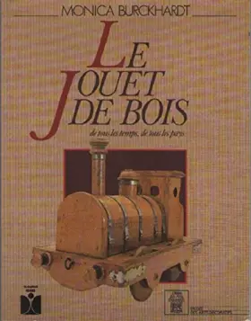Couverture du produit · Le jouet de bois : de tous les temps, de tous les pays
