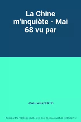 Couverture du produit · La Chine m'inquiète - Mai 68 vu par