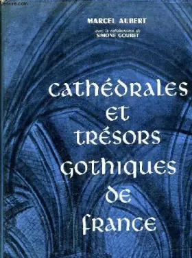Couverture du produit · CATHEDRALE ET TRESORS GOTHIQUES DE FRANCE.