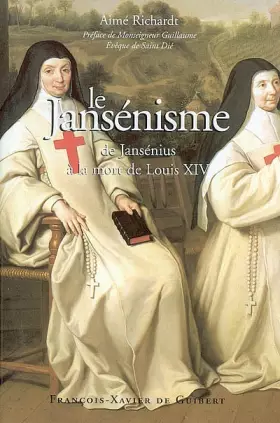 Couverture du produit · Le Jansénisme : De Jansénius à la mort de Louis XIV