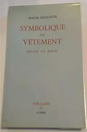 Couverture du produit · SYMBOLIQUE DU VETEMENT SELON LA BIBLE.