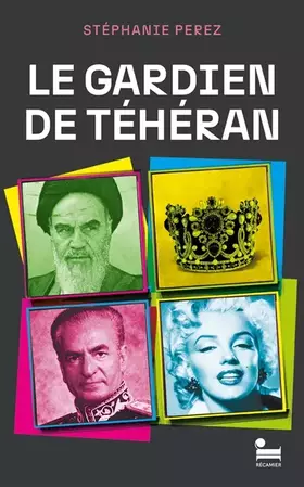 Couverture du produit · Le gardien de Téhéran